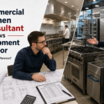 Commercial Kitchen Consultant vs Equipment Vendor: What’s the Difference?